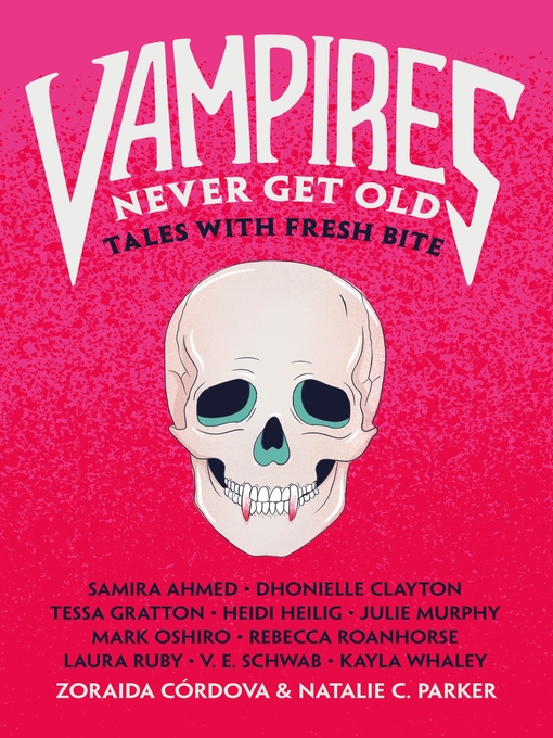 Title details for Vampires Never Get Old by Zoraida Córdova - Available